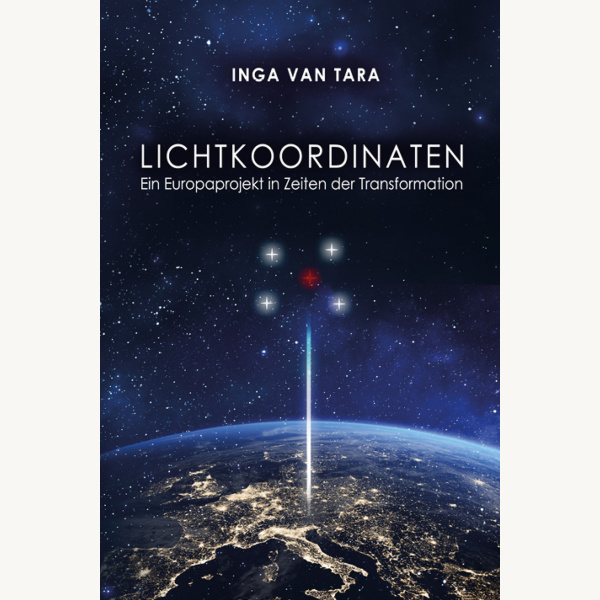 Lichtkoordinaten - Ein Europaprojekt in Zeiten der Transformation (Band 1)