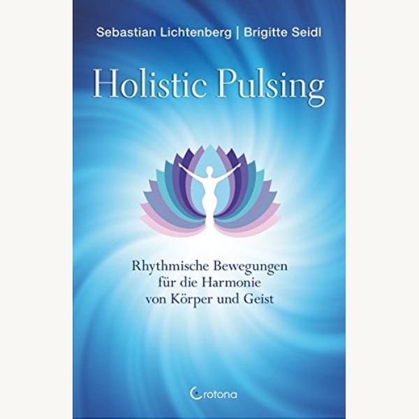 Holistic Pulsing: Rhythmische Bewegungen für die Harmonie von Körper und Geist Taschenbuch