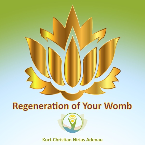 Regeneration of Your Womb - Horst Leuwer