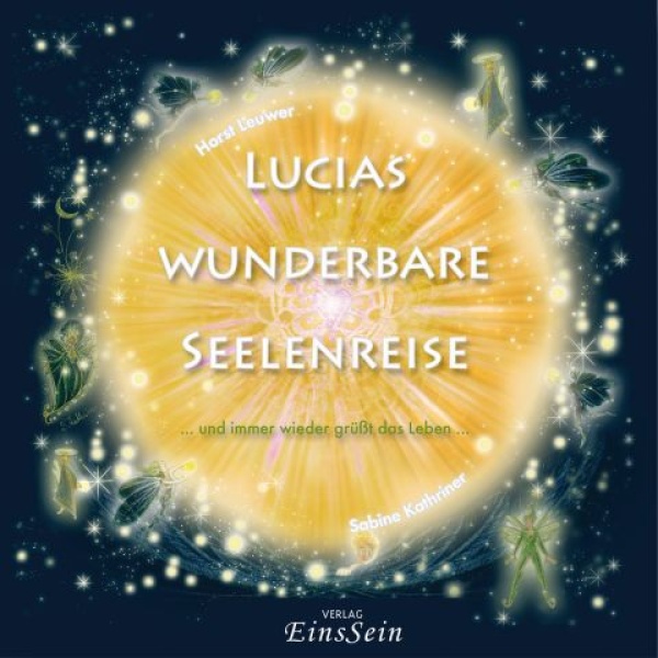 Lucias wunderbare Seelenreise - Horst Leuwer
