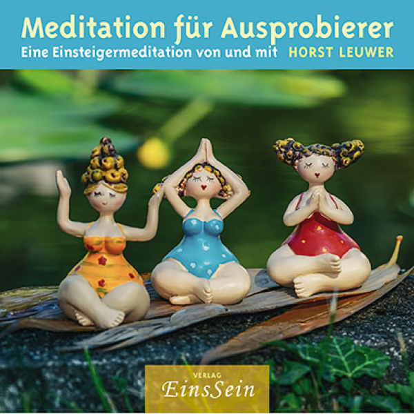 Meditation für Ausprobierer - Download KOSTENLOS - Horst Leuwer