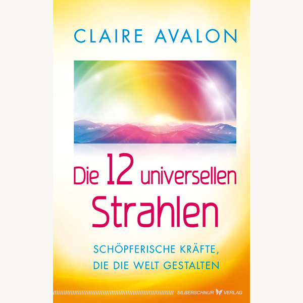 Die 12 universellen Strahlen - Stefan Sicurella