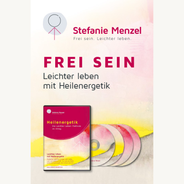 Frei sein - Leichter leben mit Heilenergetik - Stefanie Mengel