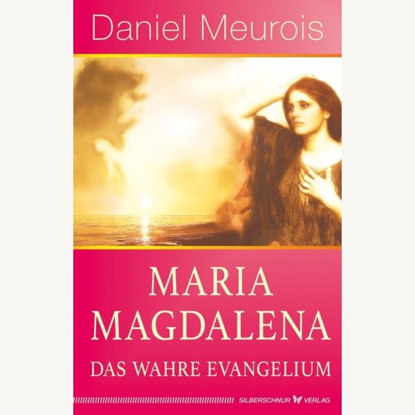 Maria Magdalena – das wahre Evangelium - Stefan Sicurella