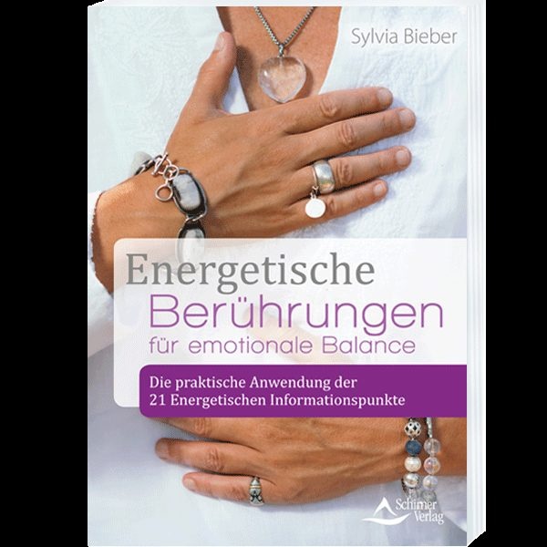 Energetische Berührungen für emotionale Balance - Die praktische Anwendung der 21 Energetischen Informationspunkte