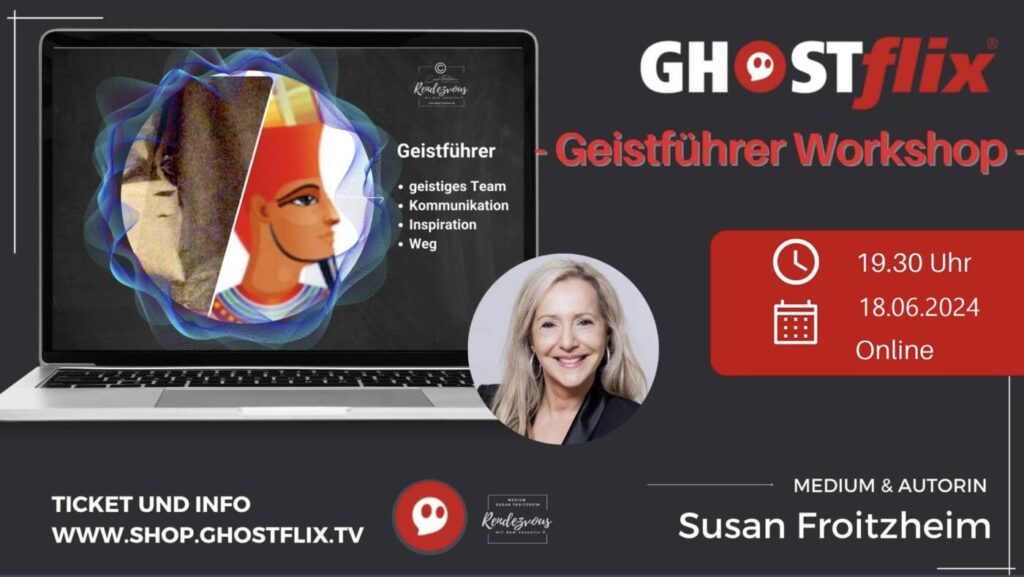 18.06.24 Ghostflix Workshop Geistführer - GHOSTflix Online Workshop - Geistführer