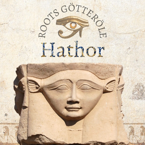 Hathor - Götter Öle - Roots