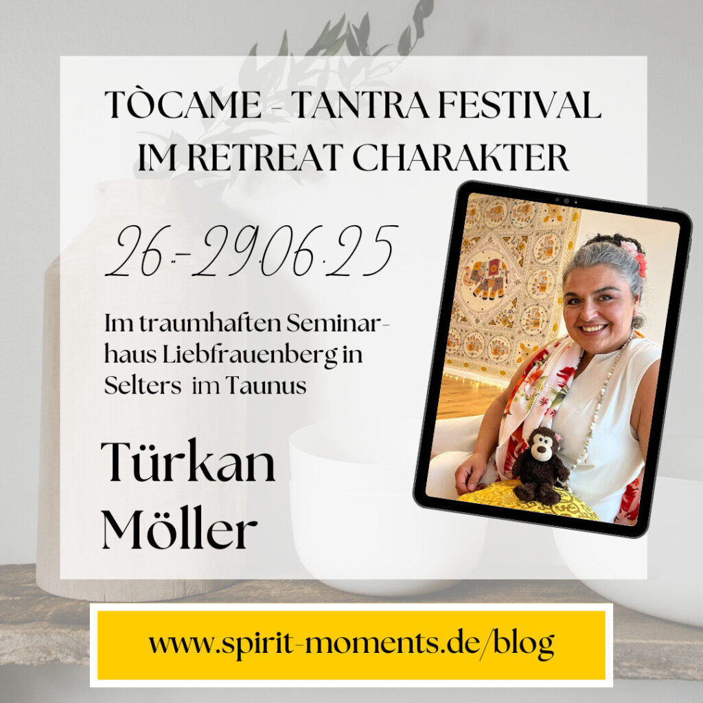 Tòcame - Tantra Festival (im Retreat Charakter) - 26.-29. Juni 2025 mit Türkan Möller