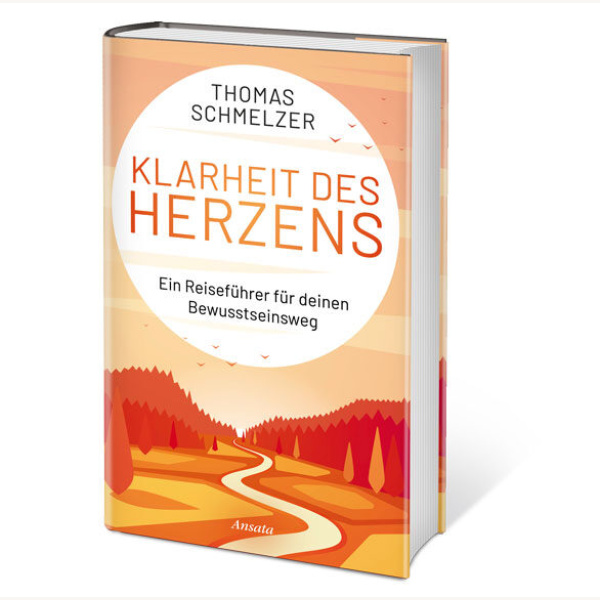KLARHEIT DES HERZENS – Ein Reiseführer für Deinen Bewusstseinsweg
