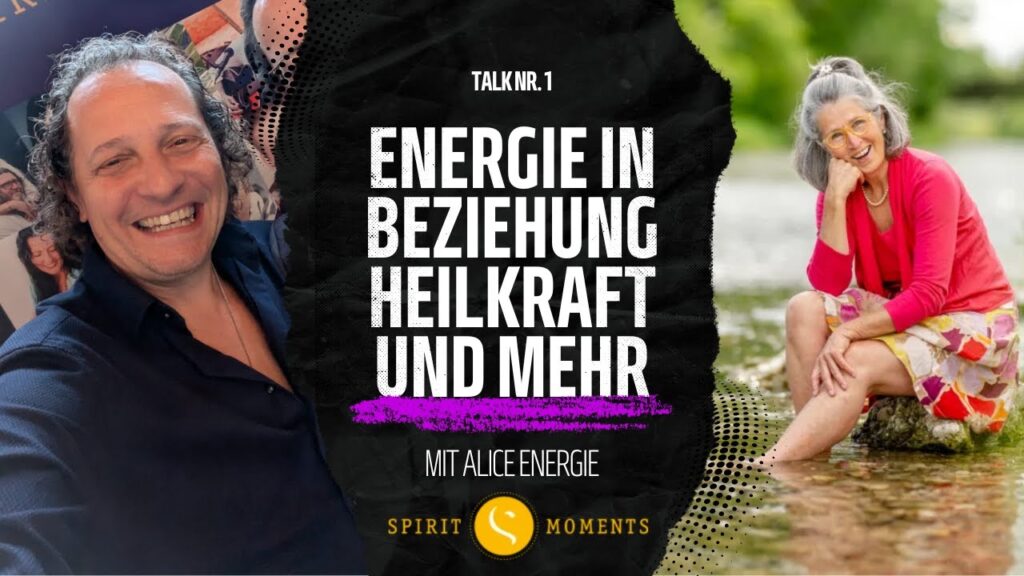 #1 - Alice Energie: Energie in Beziehung, Heilkraft und Mehr 2 #1 - Alice Energie: Energie in Beziehung, Heilkraft und Mehr