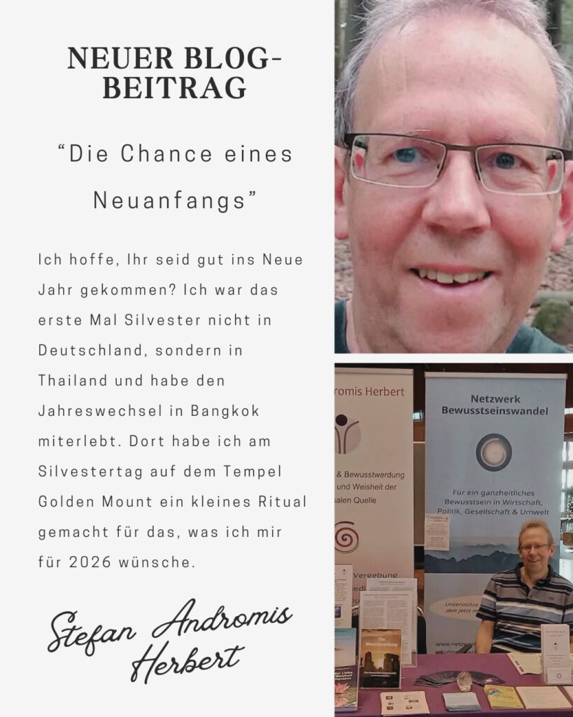 Universale Botschaft zum Neuen Jahr 2026 – die Chance eines Neuanfangs - Stefan Andromis Herbert 2 Universale Botschaft zum Neuen Jahr 2026 – die Chance eines Neuanfangs - Stefan Andromis Herbert