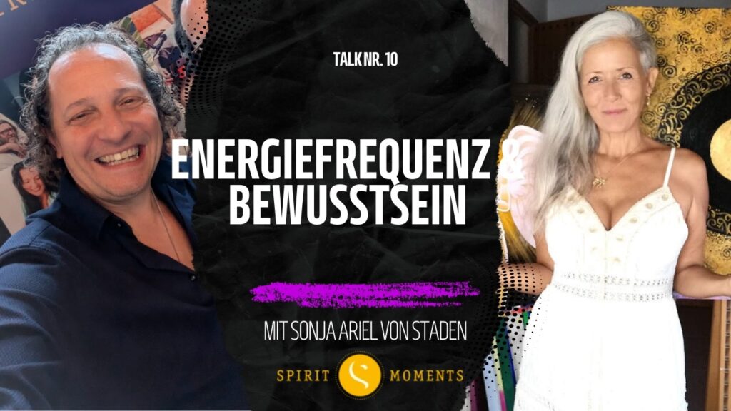 #10 - Sonja Ariel von Staden: Energiefrequenz & Bewusstsein