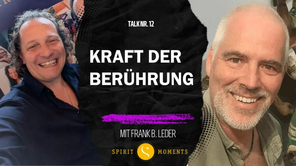 #12 - Frank B. Leder: Kraft der Berührung