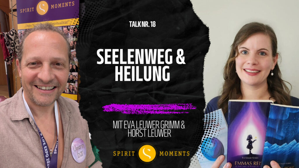 #18 - Eva Leuwer Grimm & Horst Leuwer: Seelenweg & Heilung
