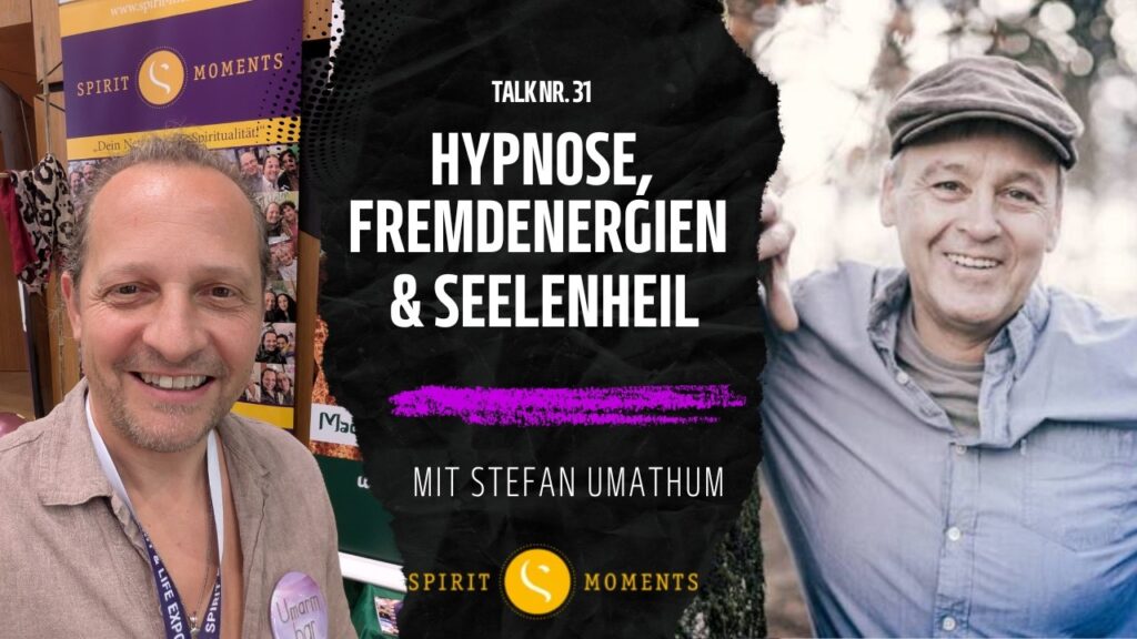 #31 – Stefan Umathum: Hypnose, Fremdenergien & Seelenheil