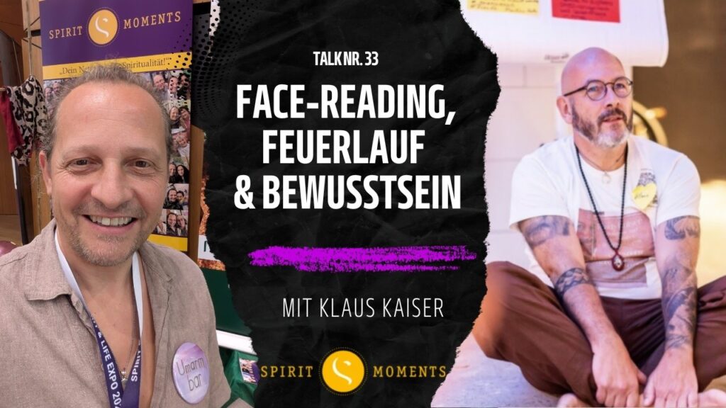 #33 – Klaus Kaiser: Face Reading, Feuerlauf & Bewusstsein