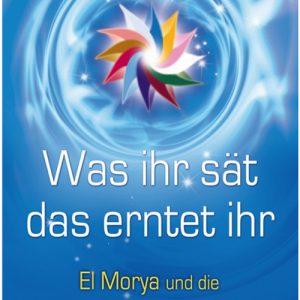 Was ihr sät