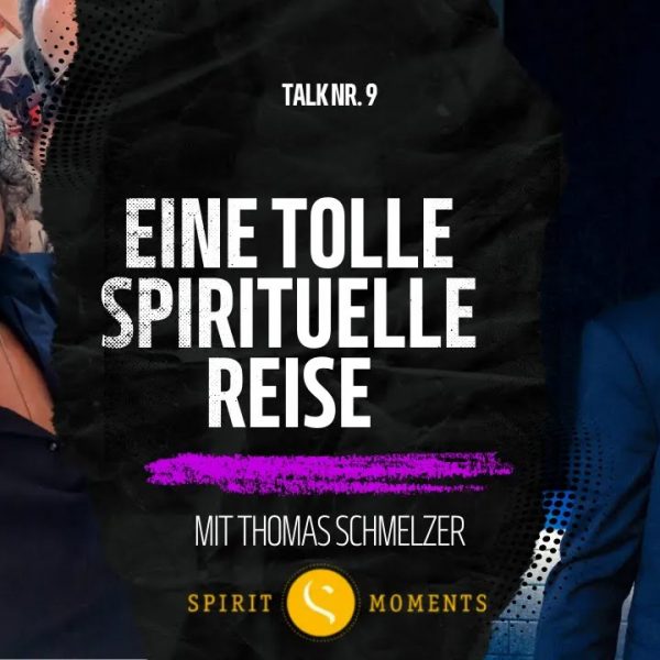 #9 - Thomas Schmelzer: Eine tolle spirituelle Reise