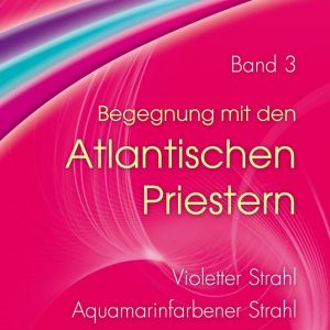 Begegnung mit den Atlantischen Priestern - Band 3 - Stefan Sicurella