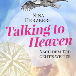 Talking to Heaven - Nach dem Tod geht`s weiter