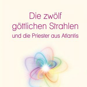Die zwölf göttlichen Strahlen und die Priester aus Atlantis - Stefan Sicurella