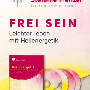 Frei sein - Leichter leben mit Heilenergetik - Stefanie Mengel