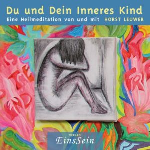 Du und Dein Inneres Kind - MP3-Download - Horst Leuwer