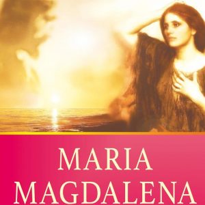 Maria Magdalena – das wahre Evangelium - Stefan Sicurella