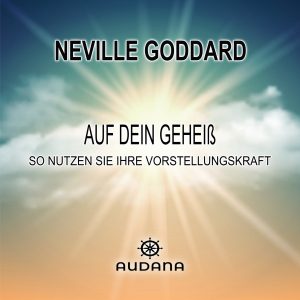 Neville Goddard - Nicht von dieser Welt (Denken in der vierten Dimension) - Audana Verlag