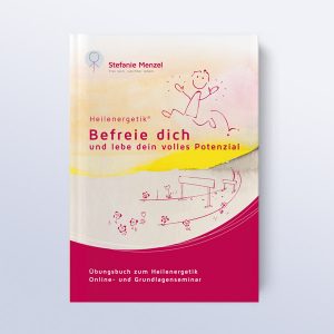Befreie dich und lebe dein volles Potential - Stefanie Mengel